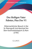 Des Heiligen Vater Pabstes, Pius Des VI