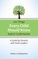 100 Things Every child Should Know before Confirmation