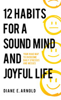 12 Habits for a Sound Mind and Joyful Life
