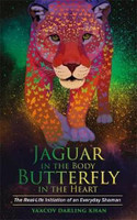 Jaguar in the Body  Butterfly in the Heart