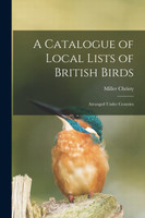 A Catalogue of Local Lists of British Birds
