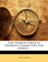 The Hebrew Particle [Hebrew Characters for Asher] ...