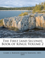 The First [and Second] Book of Kings; Volume 2