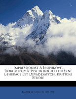 Impressionist A Ironikové, Dokumenty K Psychologii Literární Generace Let Devadesátých; Kritické Studie