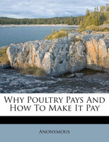 Why Poultry Pays And How To Make It Pay