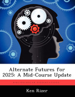 Alternate Futures for 2025