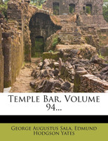 Temple Bar, Volume 94...