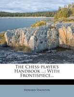 The Chess-player's Handbook ...