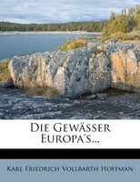 Die Gewässer Europa's...