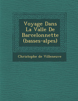 Voyage Dans La Vall�e De Barcelonnette (basses-alpes)