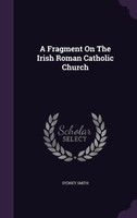 A Fragment On The Irish Roman Catholic Church