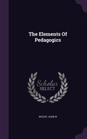 The Elements Of Pedagogics