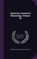 American Journal of Physiology, Volume 34