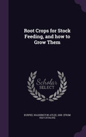 Root Crops for Stock Feeding, and how to Grow Them