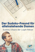 Der Sudoku-Freund für alleinstehende Damen | Sudoku Utopia der Logik-Rätsel