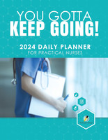 You Gotta Keep Going! 2024 Daily Planner for Practical Nurses