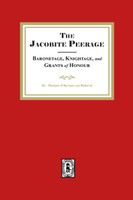 The Jacobite Peerage Baronage, Knightage and Grants of Honour