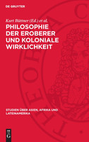 Philosophie der Eroberer und koloniale Wirklichkeit