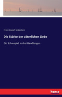 Die Stärke der väterlichen Liebe