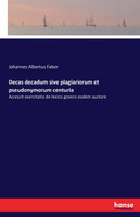 Decas decadum sive plagiariorum et pseudonymorum centuria