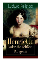 Henriette oder die schöne Sängerin
