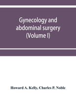 Gynecology and abdominal surgery (Volume I)