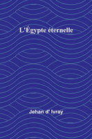 L'Égypte éternelle