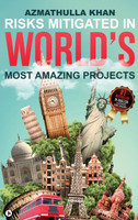 Risks Mitigated In World's Most Amazing Projects