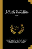 Zeitschrift für ägyptische Sprache und Altertumskunde; Volume 5