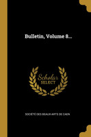 Bulletin, Volume 8...