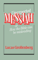 Unexpected Messiah or How the Bible Can Be Misleading
