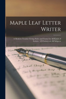 Maple Leaf Letter Writer [microform]