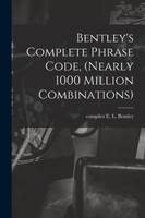 Bentley's Complete Phrase Code, (nearly 1000 Million Combinations)