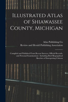 Illustrated Atlas of Shiawassee County, Michigan