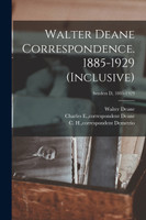 Walter Deane Correspondence. 1885-1929 (inclusive); Senders D, 1885-1929