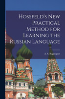 Hossfeld's New Practical Method for Learning the Russian Language