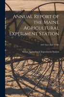 Annual Report of the Maine Agricultural Experiment Station; 1897 (incl. Bull. 32-40)