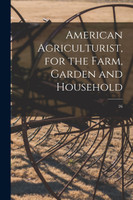 American Agriculturist, for the Farm, Garden and Household; 26