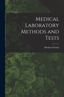 Medical Laboratory Methods and Tests [microform]