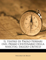 Il teatro di Paolo Ferrari (nel primo centenario della nascita), saggio critico