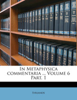 In Metaphysica commentaria ... Volume 6 Part. 1