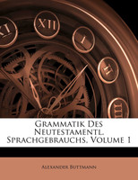 Grammatik des Neutestamentlichen Sprachgebrauchs.