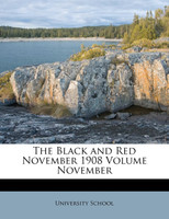 The Black and Red November 1908 Volume November