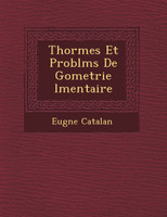 Th�or�mes Et Probl�ms De G�ometrie �l�mentaire