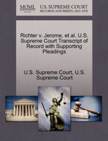 Richter v. Jerome, et al. U.S. Supreme Court Transcript of Record with Supporting Pleadings
