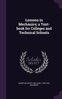 Lessons in Mechanics; a Text-book for Colleges and Technical Schools