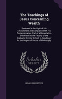 The Teachings of Jesus Concerning Wealth