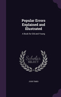 Popular Errors Explained and Illustrated