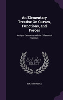 An Elementary Treatise On Curves, Functions, and Forces
