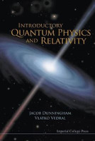 Introductory Quantum Physics And Relativity